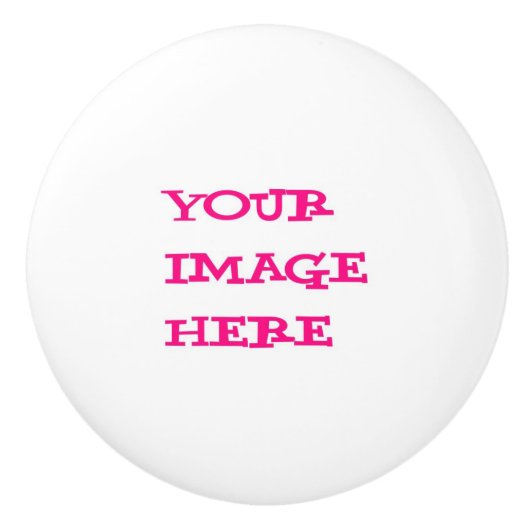 Uw Afbeelding hier Keramische Knop (Voorkant)