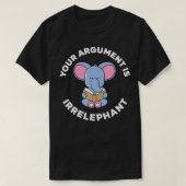 Uw argument is irrelephant woordspeling olifant184 t-shirt (Design voorkant)
