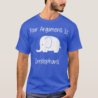Uw argument is irrelevant grappig woordje t-shirt