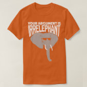 Uw argument is irrelevant t-shirt (Design voorkant)