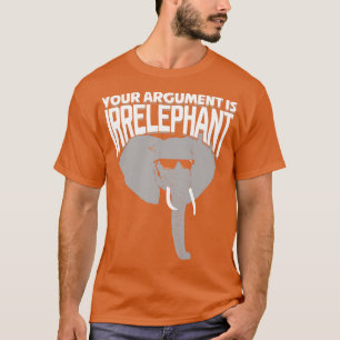 Uw argument is irrelevant t-shirt
