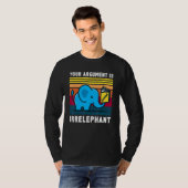 Uw argument is irrelevant terugsturen van olifant t-shirt (Voorkant volledig)