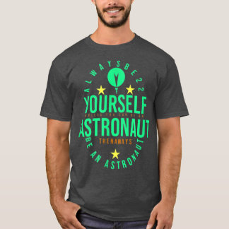 UW ASTRONAUT IS DAN ALTIJD EEN ASTRONAUT MAN T-SHIRT