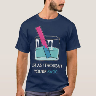 Uw basis lakmoesproef Grappige Chemie Pun STEM H T-shirt