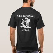 Uw belastingdollars op het werk (zwart) t-shirt (Achterkant)