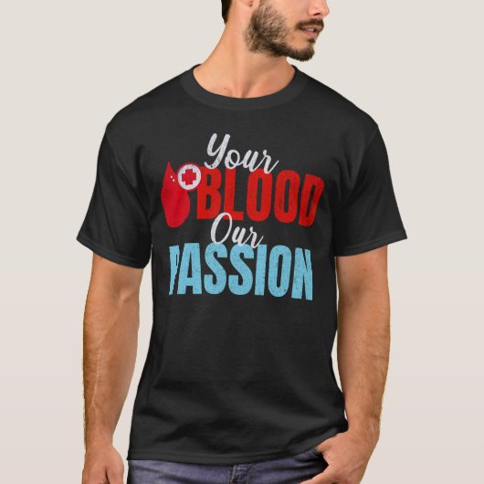 Uw bloed Onze passie Flebotomist T-shirt (Voorkant)
