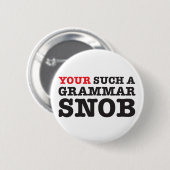 Uw Buttonnen van Grammar Snob Ronde Button 5,7 Cm (Voorkant /achterkant)