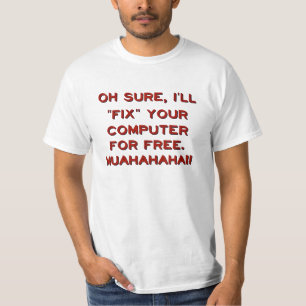 Uw computer gratis herstellen? t-shirt