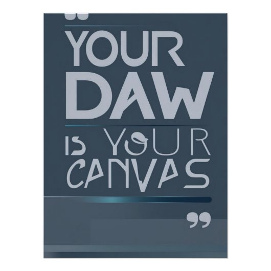 Uw DAW is uw canvas optie 2 Perfect Poster (Voorkant)