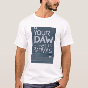 Uw DAW is uw canvas optie 3 T-shirt
