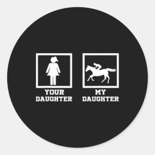 Uw dochter vs. mijn dochter Funny Horse Rider 1 Ronde Sticker
