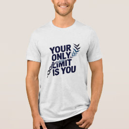 Uw enige limiet is uw Motivatie offerte Tri-Blend Shirt