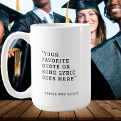 Uw favoriete citaat of liedteksten - custom koffiemok