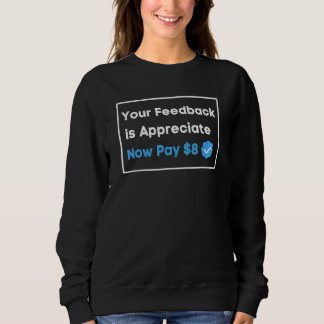 Uw feedback wordt gewaardeerd, betaal nu 8 dollar trui