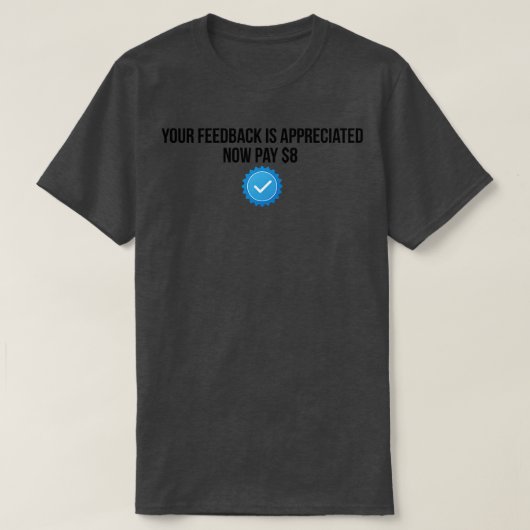 Uw feedback wordt nu op prijs gesteld t-shirt (Design voorkant)