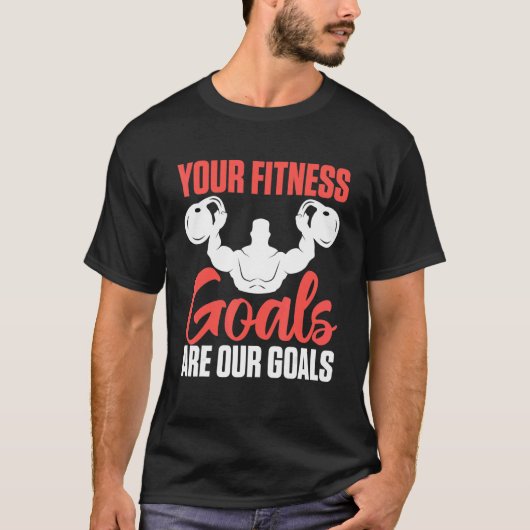 Uw fitnessdoelstellingen zijn onze doelstellingen  t-shirt (Voorkant)
