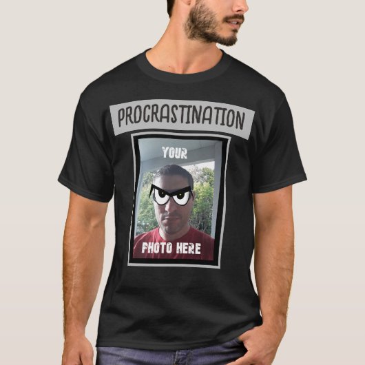 UW FOTO HIER Uitstelgedrag Googley Eyes T-shirt (Voorkant)