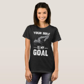 Uw gat is mijn doel graafmachine t-shirt (Voorkant volledig)