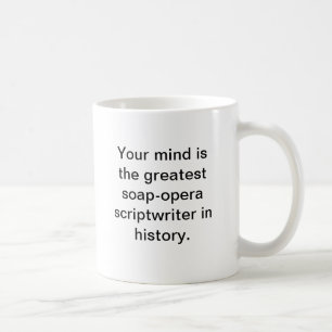 Uw geest is de grootste soap-opera scriptwriter koffiemok