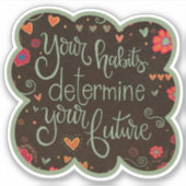 Uw gewoonten  bloementrendy inspiratie sticker (Voorkant)