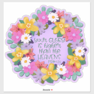 Uw glorie is hoger dan de Heavens Bloemen Sticker