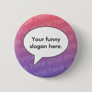 uw-grappig-slogan-here01 ronde button 5,7 cm