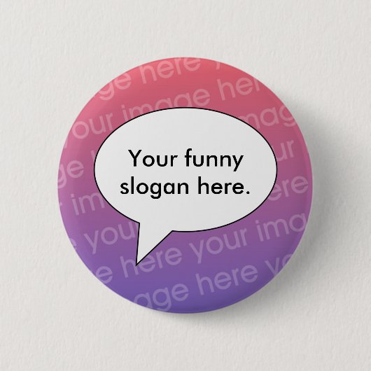 uw-grappige-slogan-here01 ronde button 5,7 cm (Voorkant)