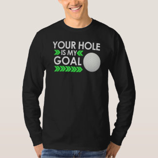 Uw Hole Is Mijn Doel Golf Toernooi Leuk Golfen G T-shirt