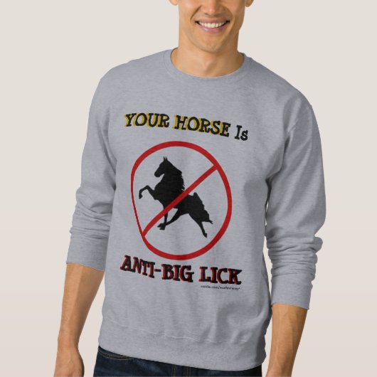 UW HORSE IS ANTI-BIG LICK TRUI (Voorkant)