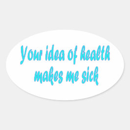 Uw idee van gezondheid ovale sticker
