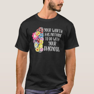Uw kracht heeft niets te maken met uw diagnose B T-shirt