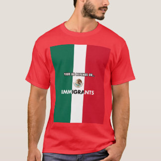 Uw landbouw is afhankelijk van immigranten Califor T-shirt