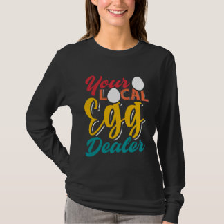 Uw Lokale Eierhandelaar   Eierinflatie Kippenboerd T-shirt