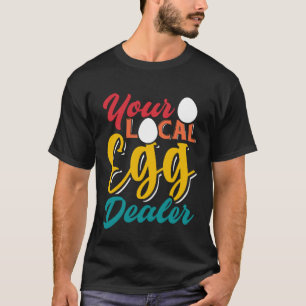 Uw Lokale Eierleverancier Eierinflatie Kippenboe T-shirt