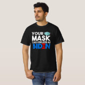 Uw masker is net zo nuttig als het verbluffende an t-shirt (Voorkant volledig)
