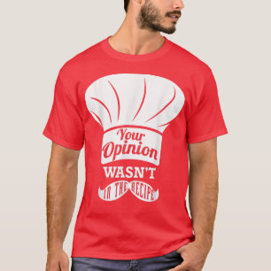 Uw mening in de ontvangende Chef T-shirt