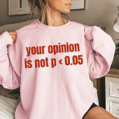 Uw mening is niet p < 0.05 Statistics Afstuderen T-shirt