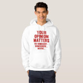 Uw mening is van belang voor iemand hoodie (Voorkant volledig)