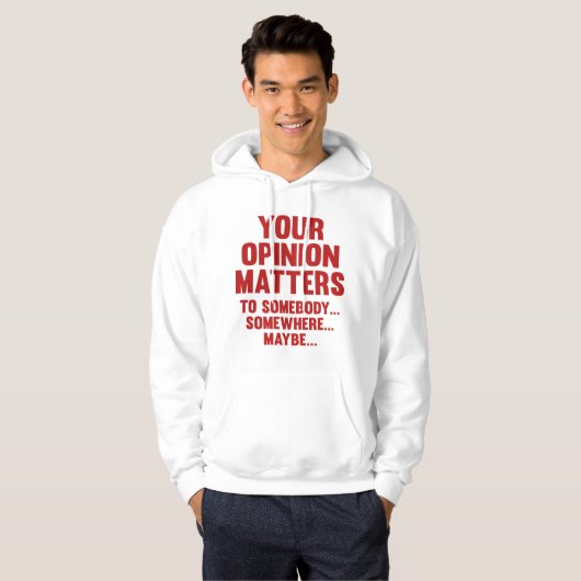 Uw mening is van belang voor iemand hoodie (Voorkant volledig)