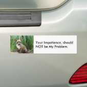 Uw ongeduld Hond Bumpersticker (Op auto)