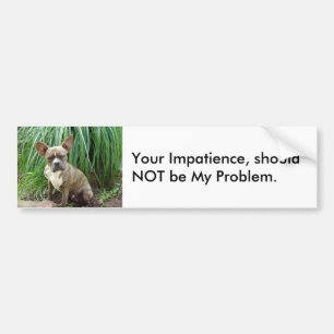 Uw ongeduld Hond Bumpersticker