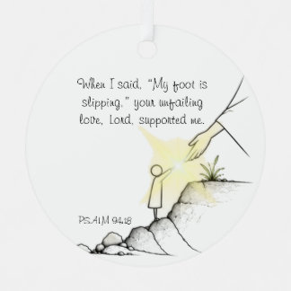 Uw onwankelbare liefde steunde mij - Psalm 94:18 Metalen Ornament
