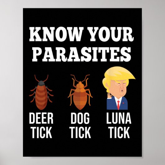 Uw parasieten Anti-Trump Grappige Luna Tick Resist Poster (Voorkant)