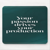 Uw passie drijft uw productie optie 2 muismat (Voorkant)