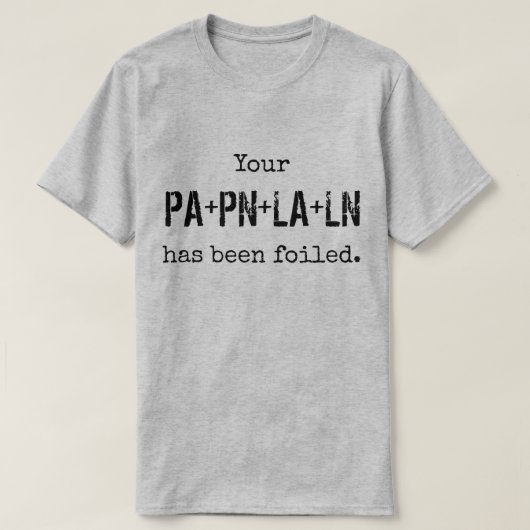 Uw PLAN is FOILed. T-shirt (Design voorkant)