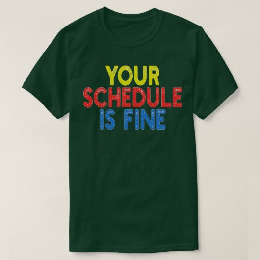 Uw planning is goed t-shirt (Design voorkant)