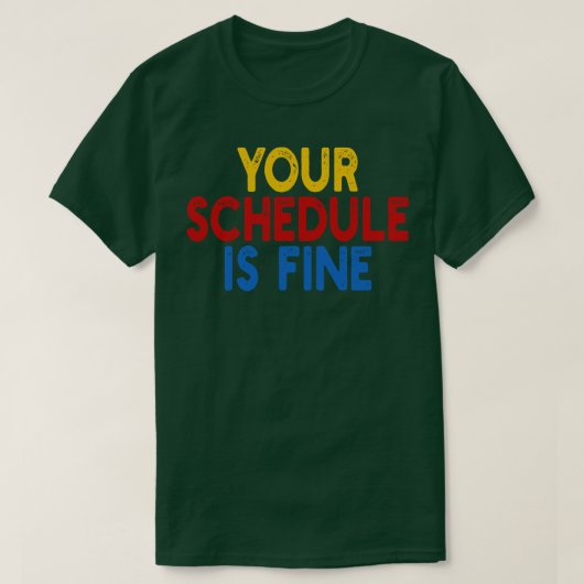Uw planning is prima 1 t-shirt (Design voorkant)