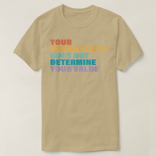 Uw productiviteit bepaalt uw waarde niet t-shirt (Design voorkant)