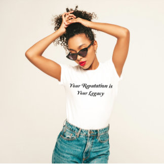 "Uw reputatie is uw nalatenschap" T-shirt