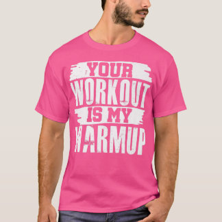 Uw resultaat is mijn Warmup Fitness Motivat T-shirt